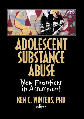 Adolescent Substance Abuse: New Frontiers in Assessment      1st Edition, Kindle Edition