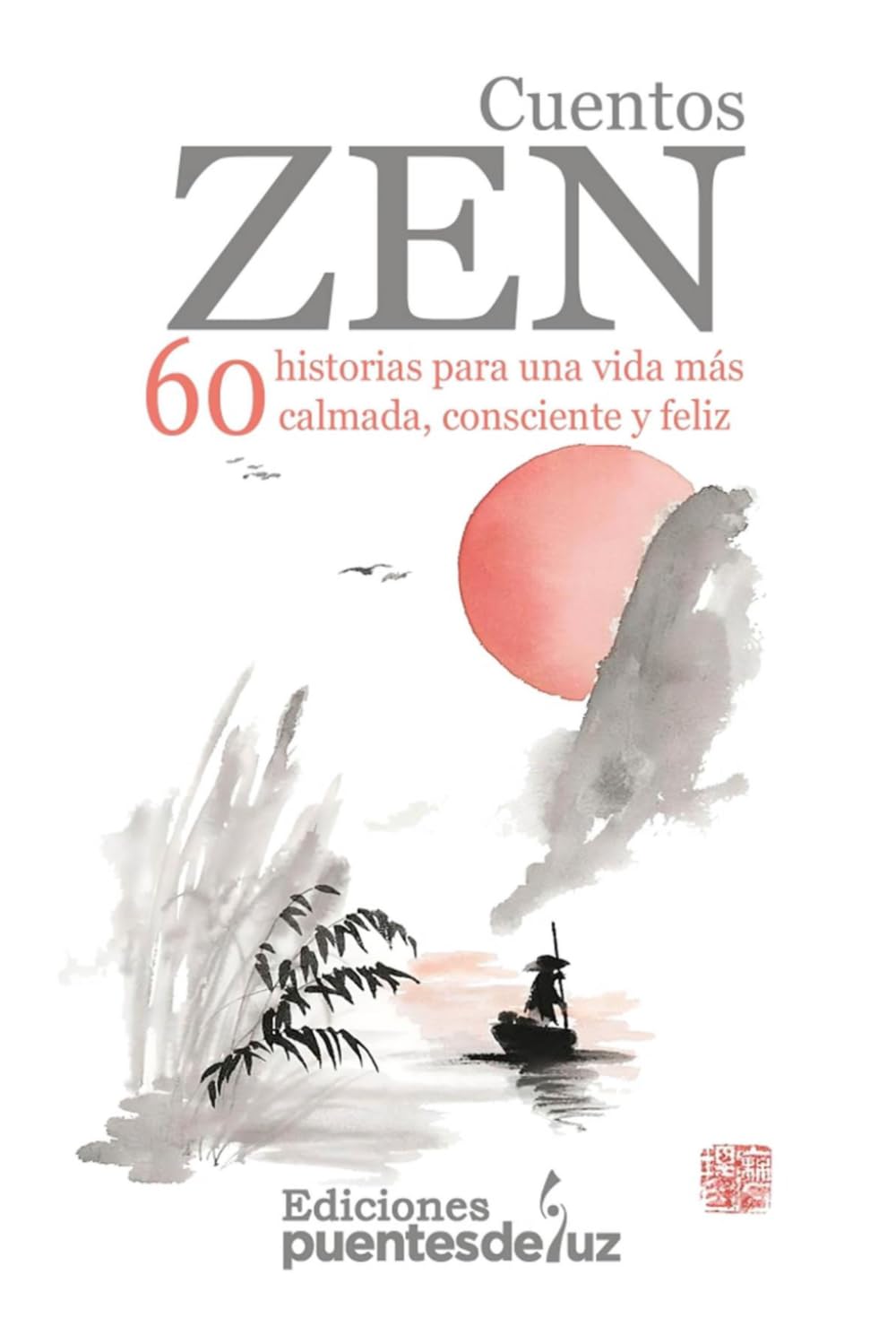 CUENTOS ZEN: 60 historias para una vida más calmada, consciente y feliz