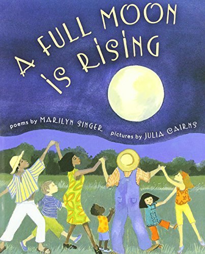 A Full Moon Is Rising by Marilyn Singer (2011-05-01)