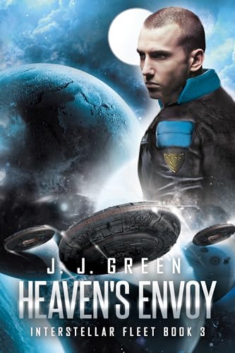 Heaven's Envoy (Interstellar Fleet Book 3)
