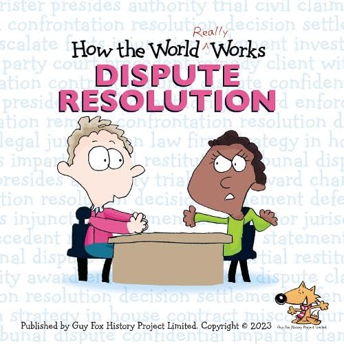 How the World REALLY Works: Dispute Resolution