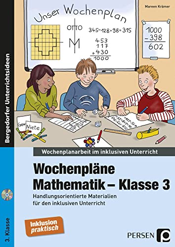 Wochenpläne Mathematik - Klasse 3: Handlungsorientierte Materialien für den inklusiven Unterricht (Wochenplanarbeit im inklusiven Unterricht)