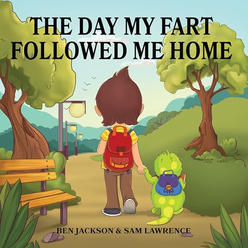 The Day My Fart Followed Me Home: My Little Fart, Book 1