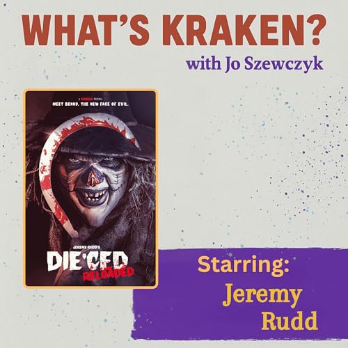 『Jeremy Rudd on 80s Slasher Horror & DIE'CED: Reloaded | What's Kraken』のカバーアート