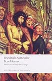 Ecce Homo: How One Becomes What One Is (Oxford World's Classics)