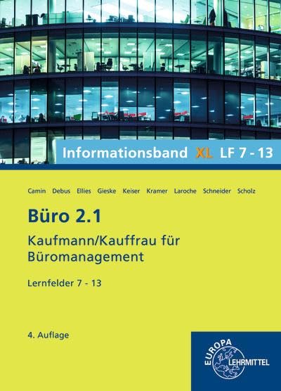 Büro 2.1, Informationsband XL, Lernfelder 7 - 13: Kaufmann/Kauffrau für Büromanagement (Büro 2.1 - Lehrwerke für die Berufsausbildung)
