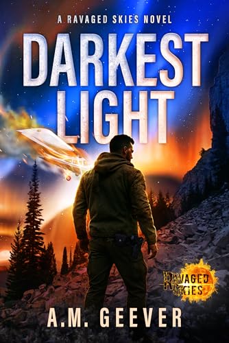 Darkest Light: A Ravaged Skies Novel: An EMP Post-Apocalyptic Survival Thriller (Fire in the Sky Book 1)