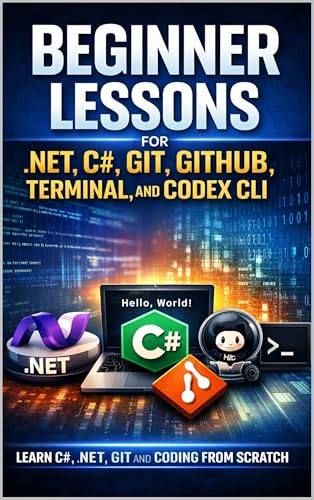 Beginner Lessons in .NET, GitHub and Codex CLI (AI Software Handbooks) (English Edition)