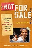 Not for Sale: The Return of the Global Slave Trade-and How We Can Fight It