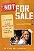 Not for Sale: The Return of the Global Slave Trade-and How We Can Fight It