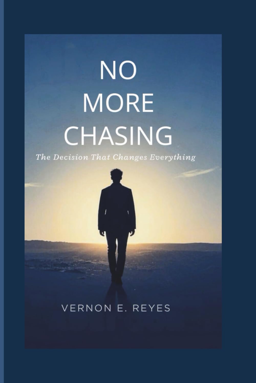No More Chasing: The Decision That Changes Everything