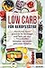 Low Carb für Berufstätige: Abnehmen leicht gemacht für Einsteiger und Faule mit über 115 schnellen Rezepten und einem exklusiven Diätplan (Schnell abnehmen durch gesunde Ernährung 1)