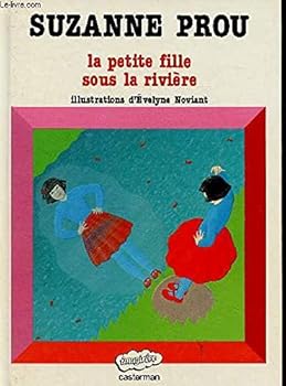 Paperback La petite fille sous la rivie`re (Imagire^ve) (French Edition) [French] Book