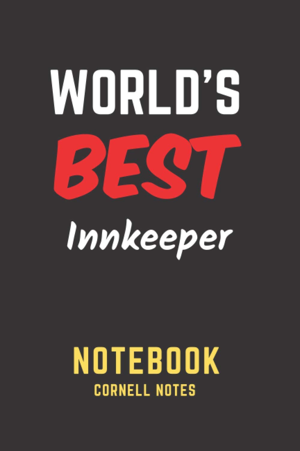 World's Best Innkeeper Notebook: Cornell Notes. Perfect Gift/Present for any occasion. Appreciation, Retirement, Year End, Co-worker, Boss, ... Anniversary, Father's Day, Mother's Day