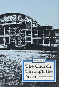 Hardcover The Church Through the Years: Rlds Beginnings, to 1860: 001 Book