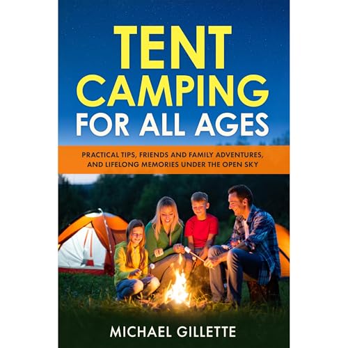 TENT CAMPING FOR ALL AGES Audiolibro Por Michael Gillette arte de portada