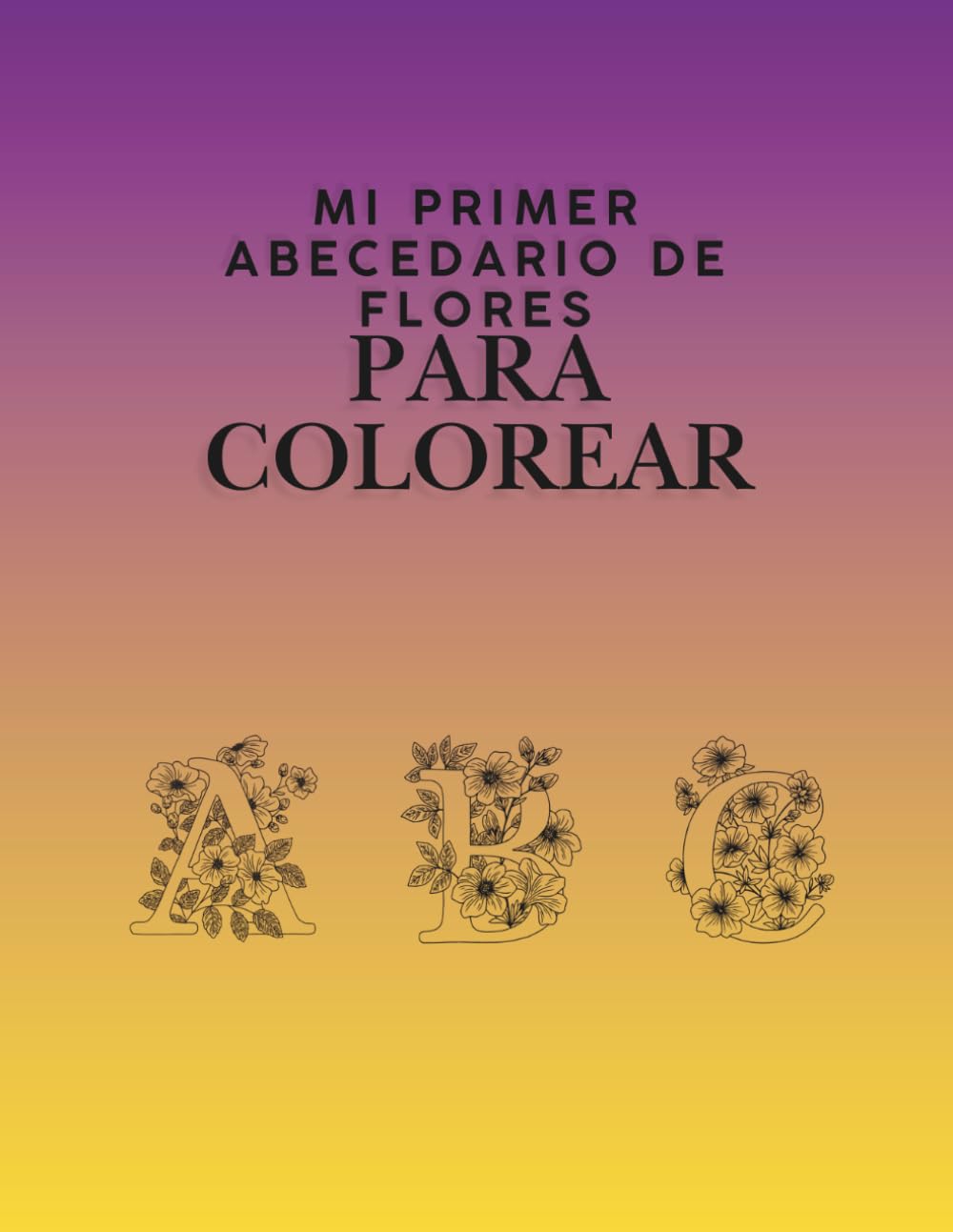 MI PRIMER ABECEDARIO DE FLORES PARA COLOREAR