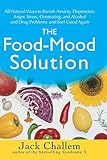 The Food-Mood Solution: All-Natural Ways to Banish Anxiety, Depression, Anger, Stress, Overeating,...