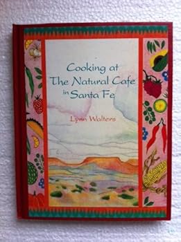 Hardcover Cooking at the Natural Cafe in Santa Fe Book