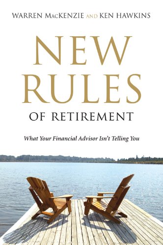 New Rules Of Retirement: What Your Financial Advisor Isn't Telling You