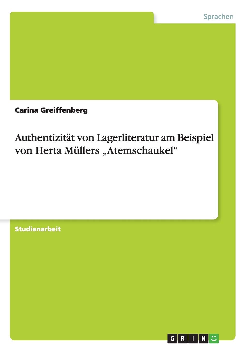 Authentizitt von Lagerliteratur am Beispiel von Herta Mllers "Atemschaukel"