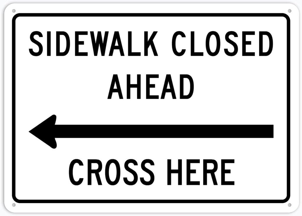 8"x12" Aluminum Metal Sign - Sidewalk Closed Ahead Cross Here (Right Arrow) - For Home, Bar, Club, Kitchen, Restaurant Wall Decor
