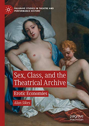 Buy Sex, Class, and the Theatrical Archive — BookShops.in