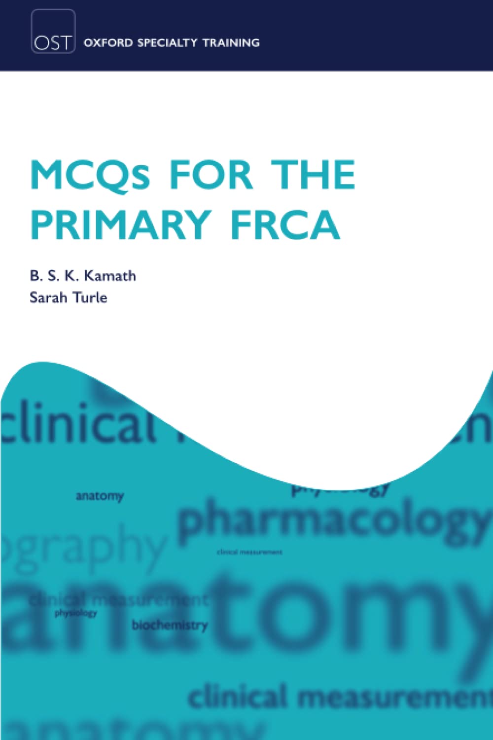 MCQs for the Primary FRCA (Oxford Specialty Training: Revision Texts)