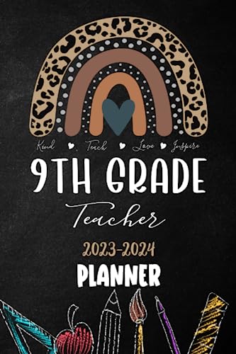 9th Grade Teacher 2023-2024 Planner: Monthly and Weekly Class Organizer | Lesson Plan Grade and Record Books for 9th Grade Teacher | July 2022-June ... school Teacher | Leopard Boho Rainbow Cover