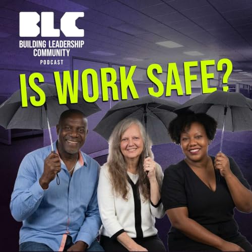 Psychological Safety at Work: What Leaders Need to Know About Human Biology