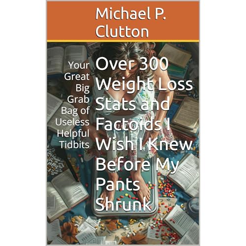 Over 300 Weight Loss Stats and Factoids I Wish I Knew Before My Pants Shrunk Audiobook By Michael P. Clutton cover art