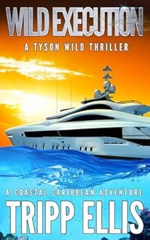 Paperback Wild Execution: A Coastal Caribbean Adventure (Tyson Wild Thriller) Book