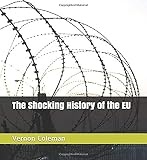 The Shocking History of the EU