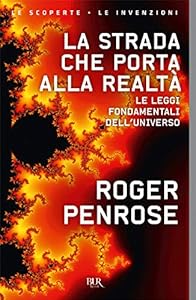La strada che porta alla realtà. Le leggi fondamentali dell'universo