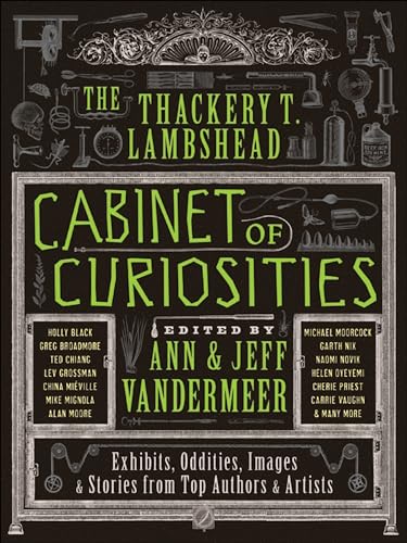 Cover of The Thackery T. Lambshead Cabinet of Curiosities: Exhibits, Oddities, Images, & Stories from Top Authors & Artists