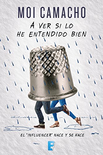 A ver si lo he entendido bien: El «influencer» nace y se hace A ver si lo he entendido bien: El «influencer» nace y se hace