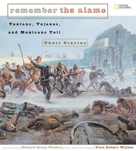 Remember the Alamo: Texians, Tejanos, and Mexicans Tell Their Stories