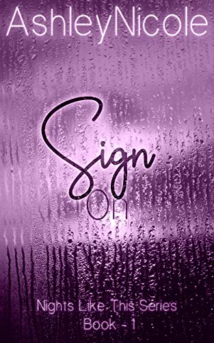 Sign On: Nights Like This by [AshleyNicole, Erin B]
