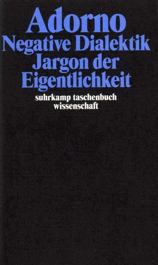Negative Dialektik. Jargon der Eigentlichkeit: Gesammelte Schriften in 20 Bänden, Band 6