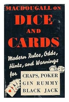 Hardcover MacDougall on Dice and Cards: Modern Rules, Odds, Hints and Warnings for Craps, Poker, Gin Rummy and Blackjack [Unknown] Book