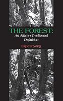 The Forest: An African Traditional Definition 9956792462 Book Cover