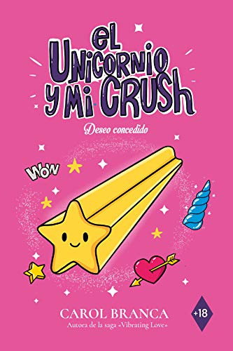 Deseo concedido: (El unicornio y mi crush 2) de [Carol Branca Pombo]
