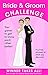 Bride & Groom Challenge: The Game of Who Knows Who Better (Winner Takes All)