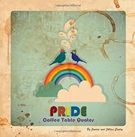 PRIDE Coffee Table Quotes 0615769225 Book Cover