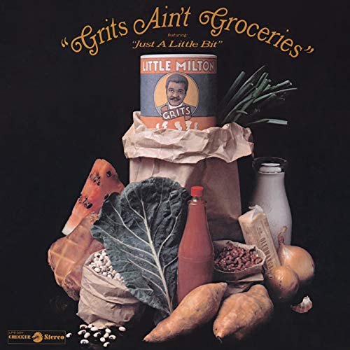 Play Grits Ain't Groceries by Little Milton on Amazon Music