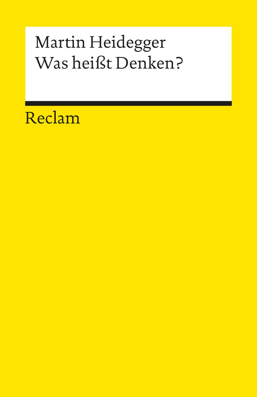 Was heisst Denken?: Vorlesung Wintersemester 1951/52 (Reclams Universal-Bibliothek)