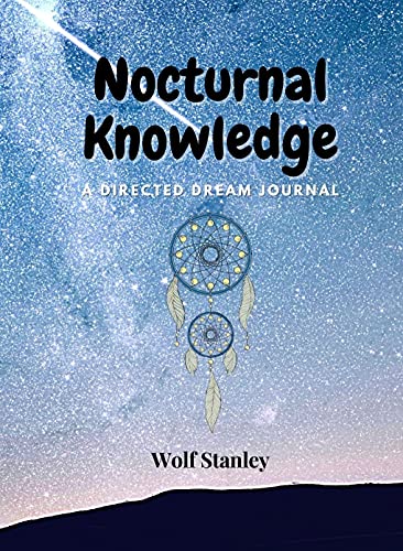 Nocturnal Knowledge: A Directed Dream Journal