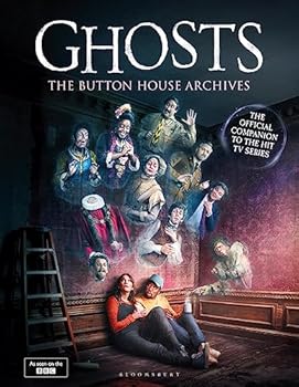 Hardcover GHOSTS: The Button House Archives: The instant Sunday Times bestseller companion book to the BBC’s much loved television series Book
