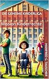 Die geheime Kinderliga: Mission Kinderrechte