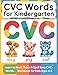 CVC Words for Kindergarten: Learn to Read, Trace & Spell Easy CVC Words - Phonics Workbook for Kids Ages 4-8